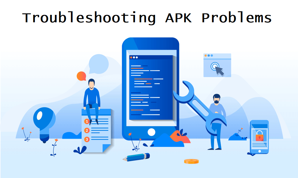 Troubleshooting APK Problems