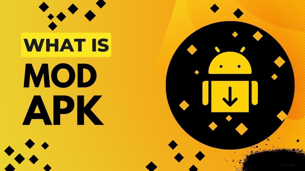 What is MOD APK?